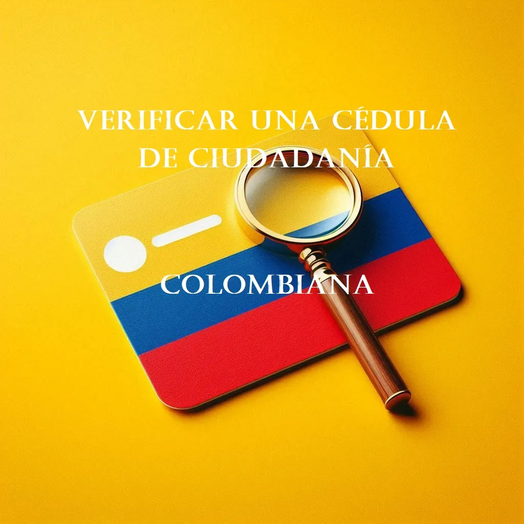 Cómo Verificar una Cédula Colombiana